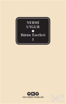 Bütün Eserleri-1/ Nermi Uygur